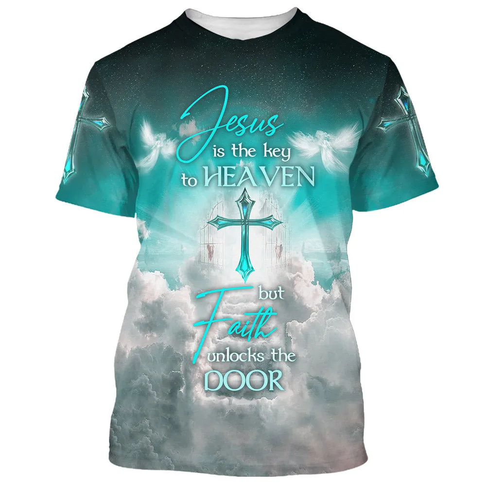 Jesus Is The Key To Heaven But Faith Unlocks The Door 3d All Over Print Shirt - Christian 3d Shirts For Men Women